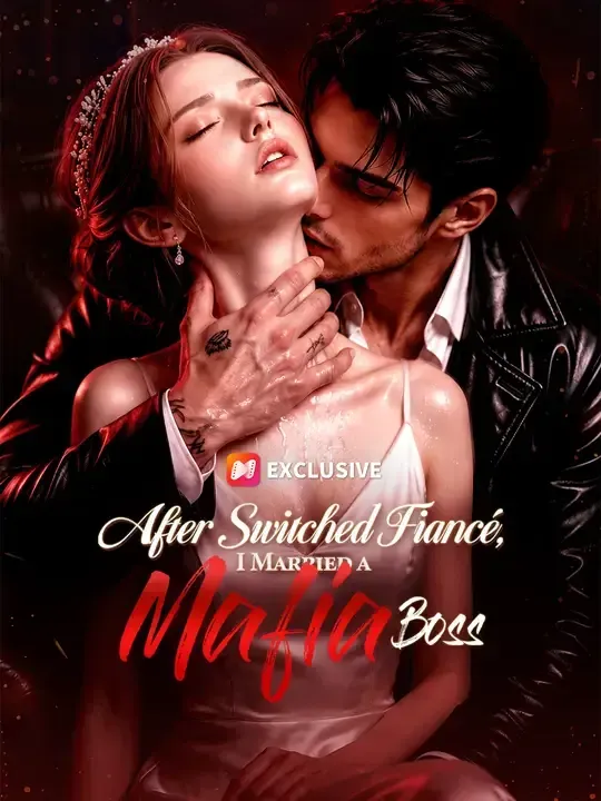 After Switched Fiancé, I Married a Mafia Boss poster